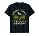 Sorry I Can't It's Duck Season - Waterfowl Hunting Lover T-Shirt