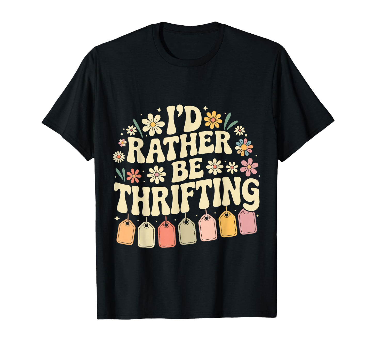 I'd Rather Be Thrifting Vintage Shopping Quote Thrift Lover T-Shirt