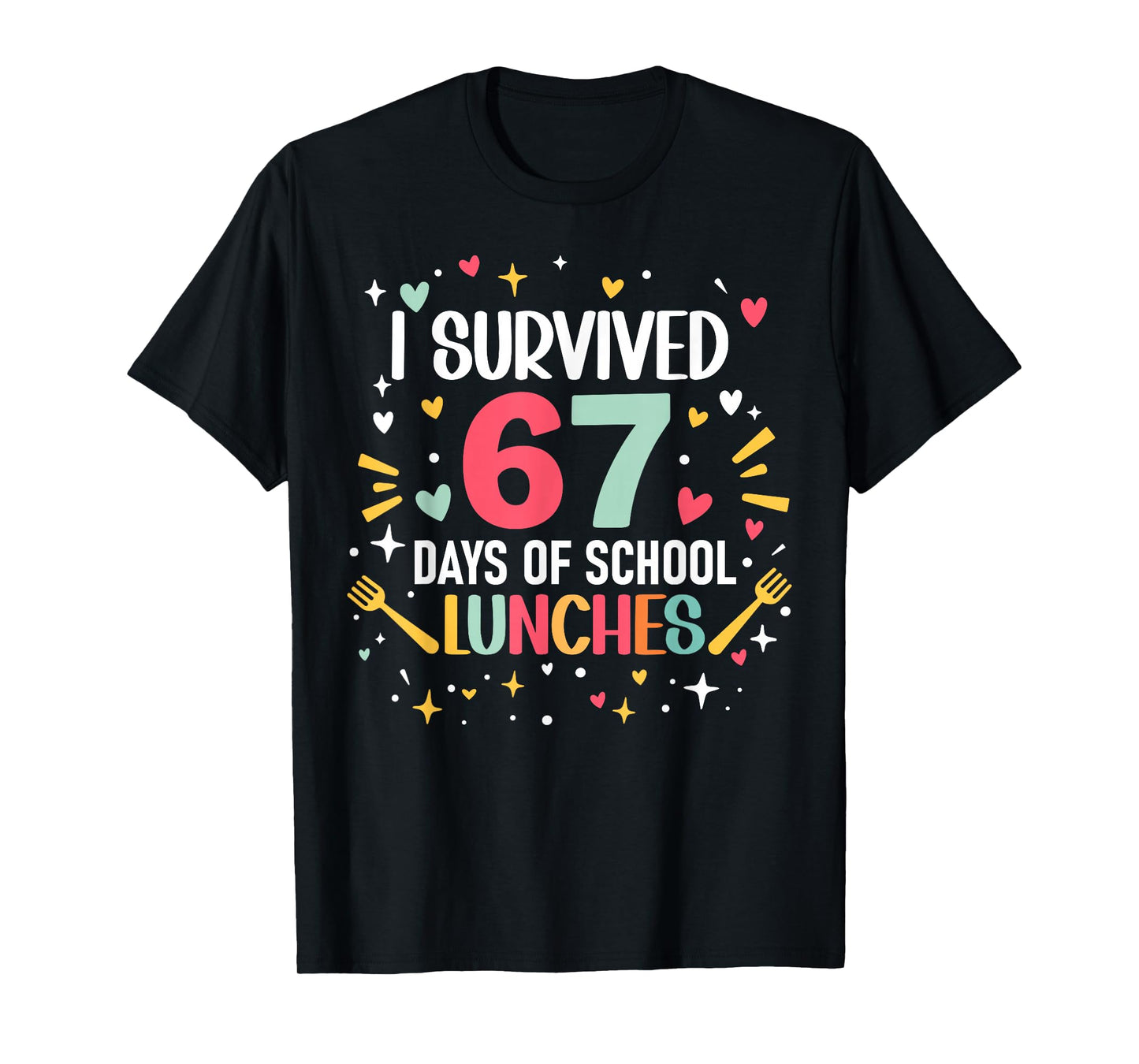 I Survived 67 Days of School Lunches Cafeteria Lunch Lady T-Shirt