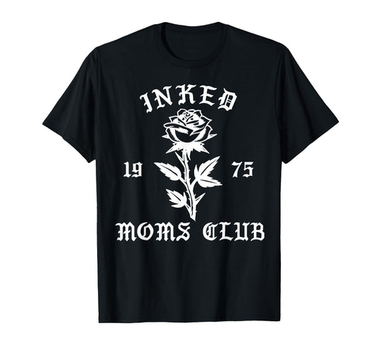 Inked Moms Club Goth Mom Cool Tattooed Mothers Aesthetic T-Shirt