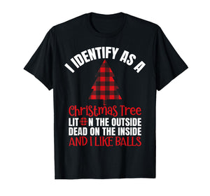 I Identify As A Christmas Tree Lit On The Outside T-Shirt