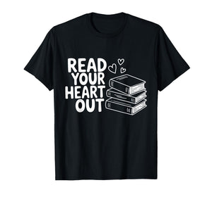 Read Your Heart Out Valentine Reading Books Teachers Kids T-Shirt