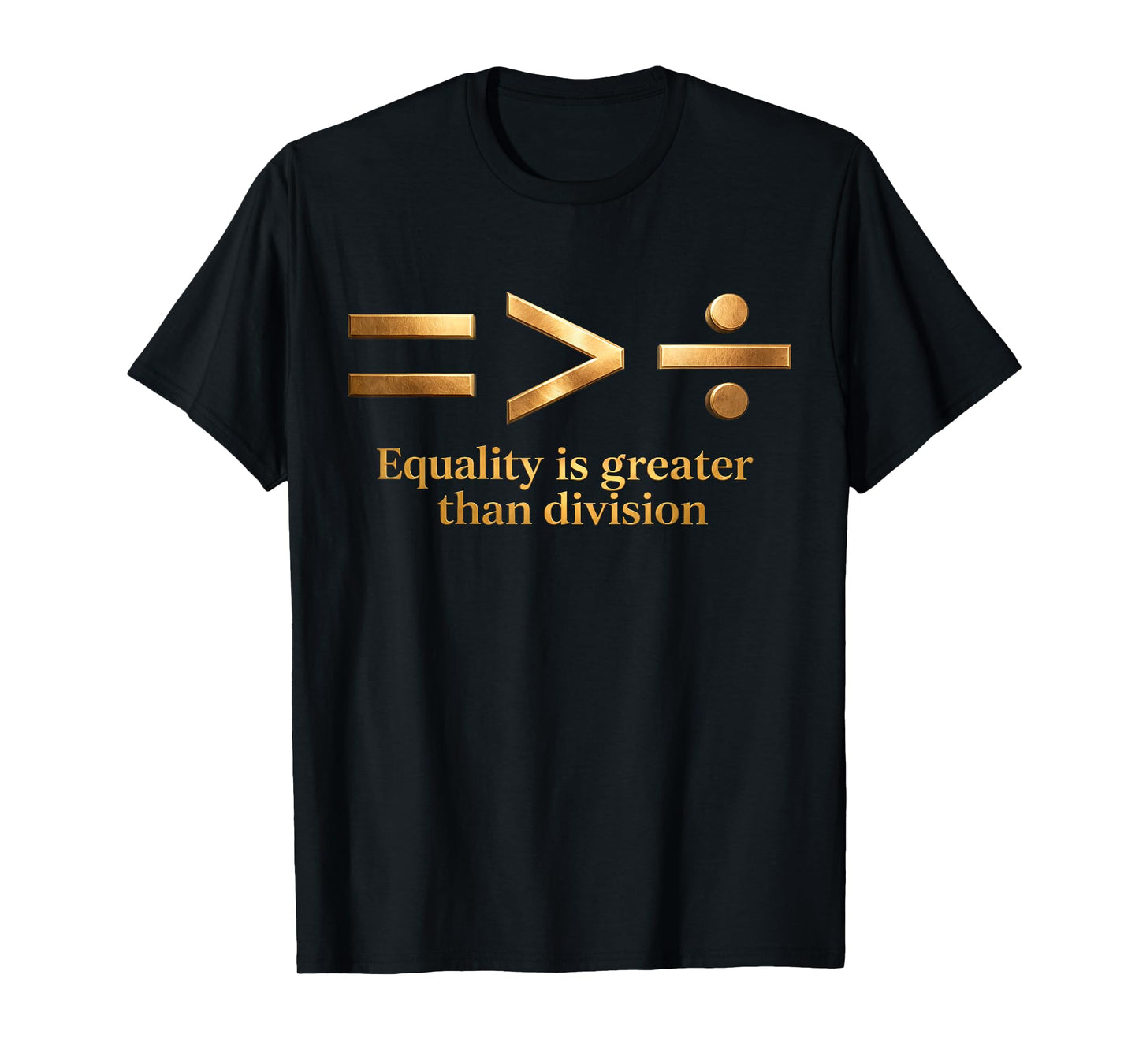 Equality is Greater Than Division Math Black History Melanin T-Shirt