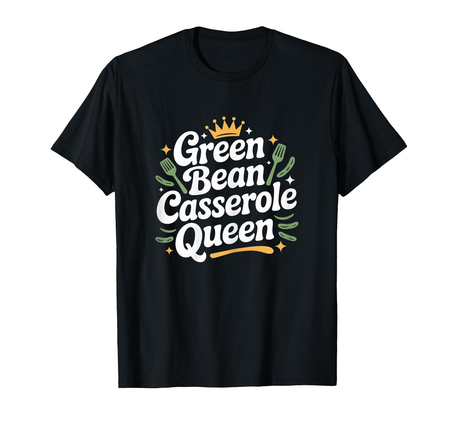 Green Bean Casserole Queen Funny Kitchen Queen Thanksgiving T-Shirt