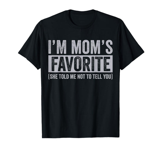 Retro I'm Mom's Favorite She Told Me Not to Tell You Mothers T-Shirt