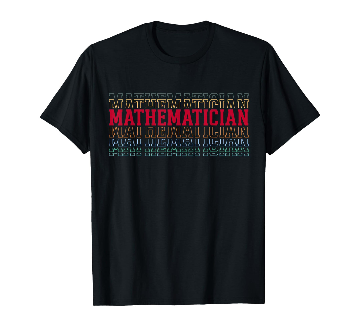 Mathematician Funny Retro Layered Text Math Lover Men Women T-Shirt