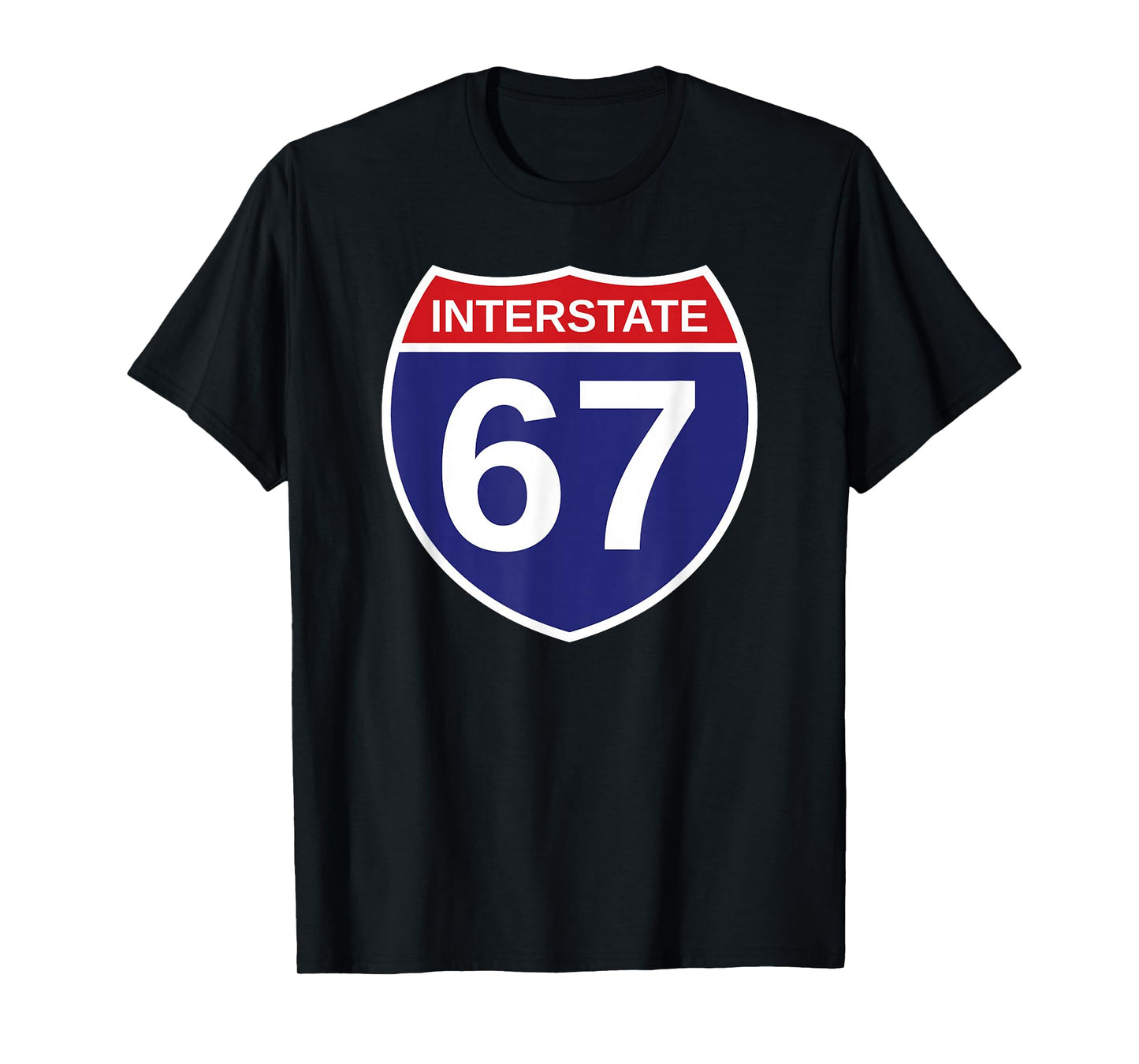 Interstate 67 Funny Six Seven 6 7 Meme Route Highway I-67 T-Shirt