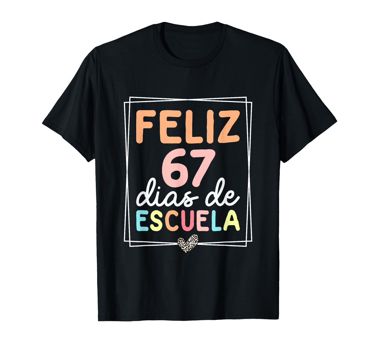 Feliz 67 Dias De Escuela Spanish Teacher 67 Days of School T-Shirt