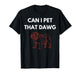 Retro Bulldog Funny Can I Pet That Dawg for Men Women Kids T-Shirt
