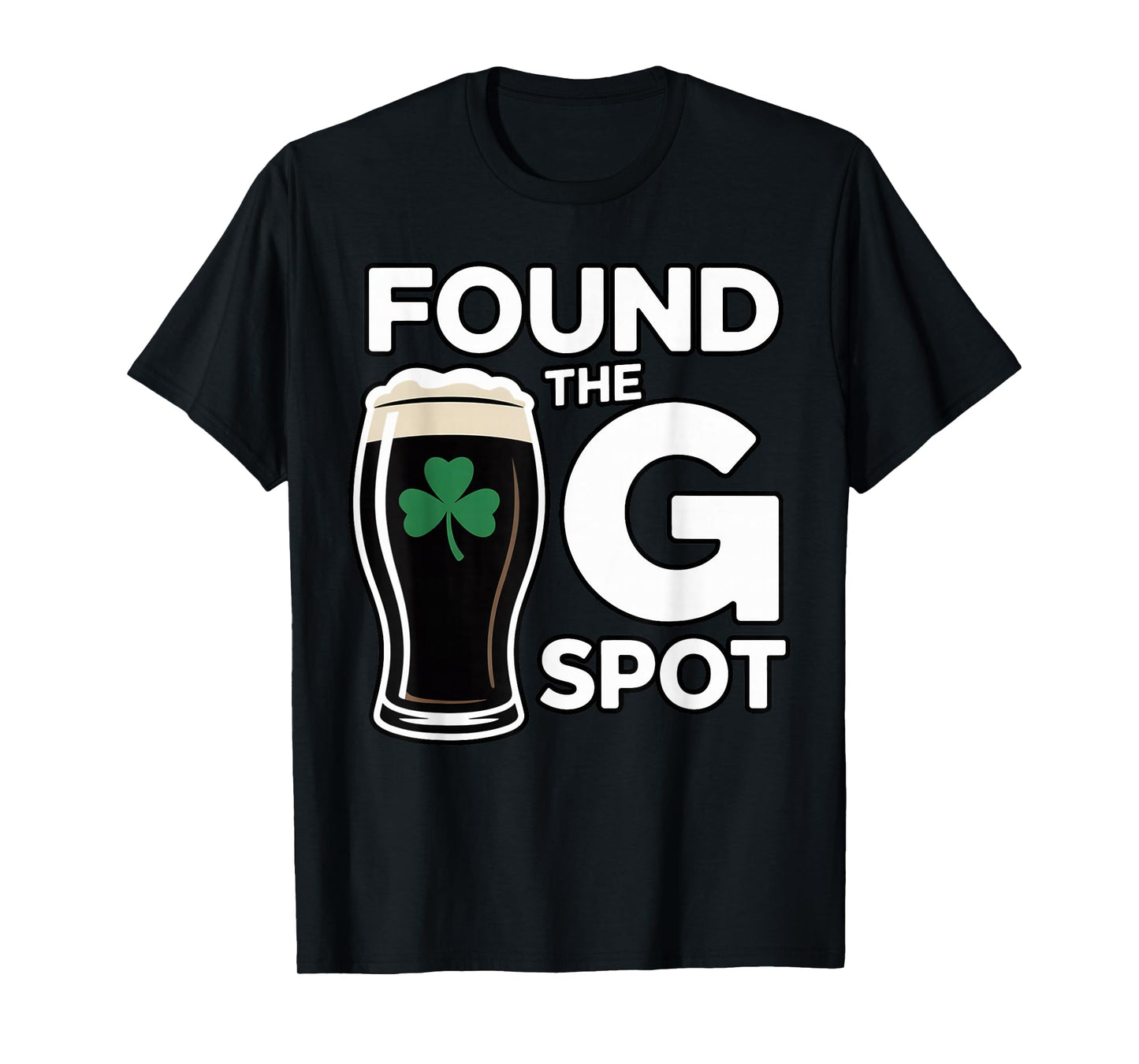 Found The G Spot Funny St Patricks Day T-Shirt