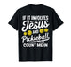If It Involves Jesus and Pickleball Count me in Christian T-Shirt