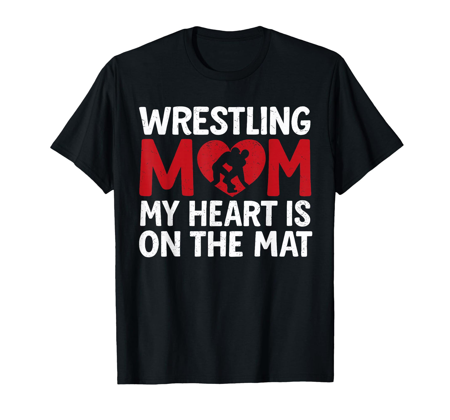 Wrestling Mom - My Heart is On That Mat Wrestler Support T-Shirt