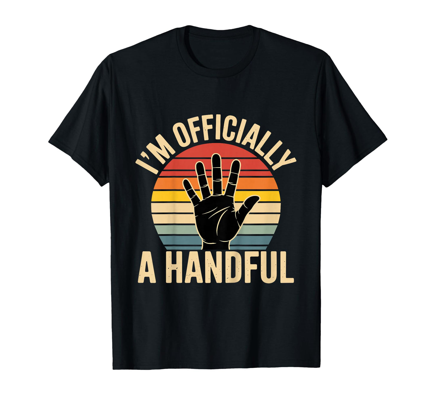 Funny I'm Officially A Handful Five 5th Birthday T-Shirt