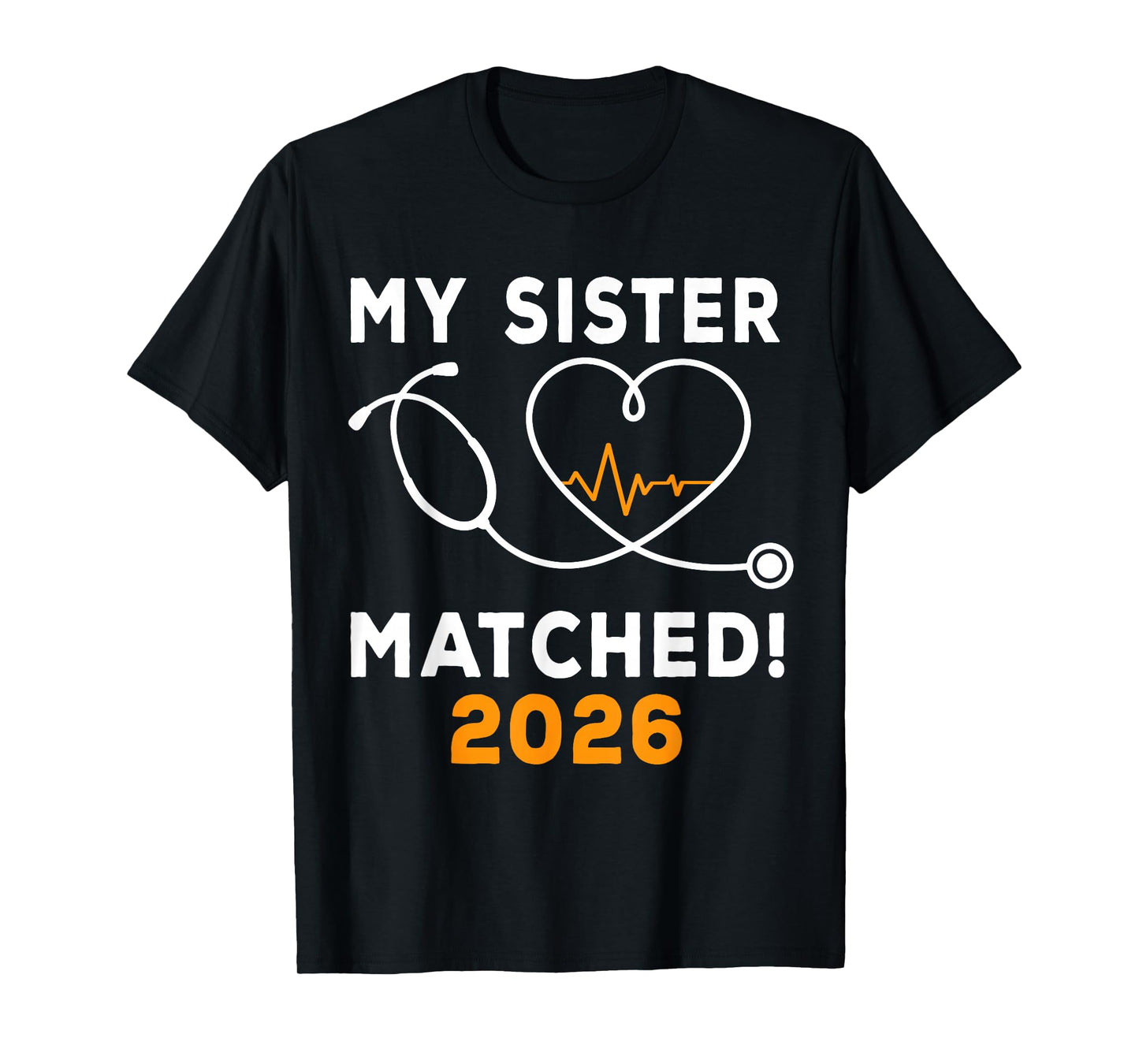My Sister Matched Medical Student Residency Match Day 2026 T-Shirt