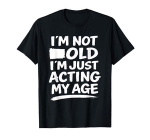 Funny Sarcasm Gag Humor Old Age Joke Conversation Starter T-Shirt