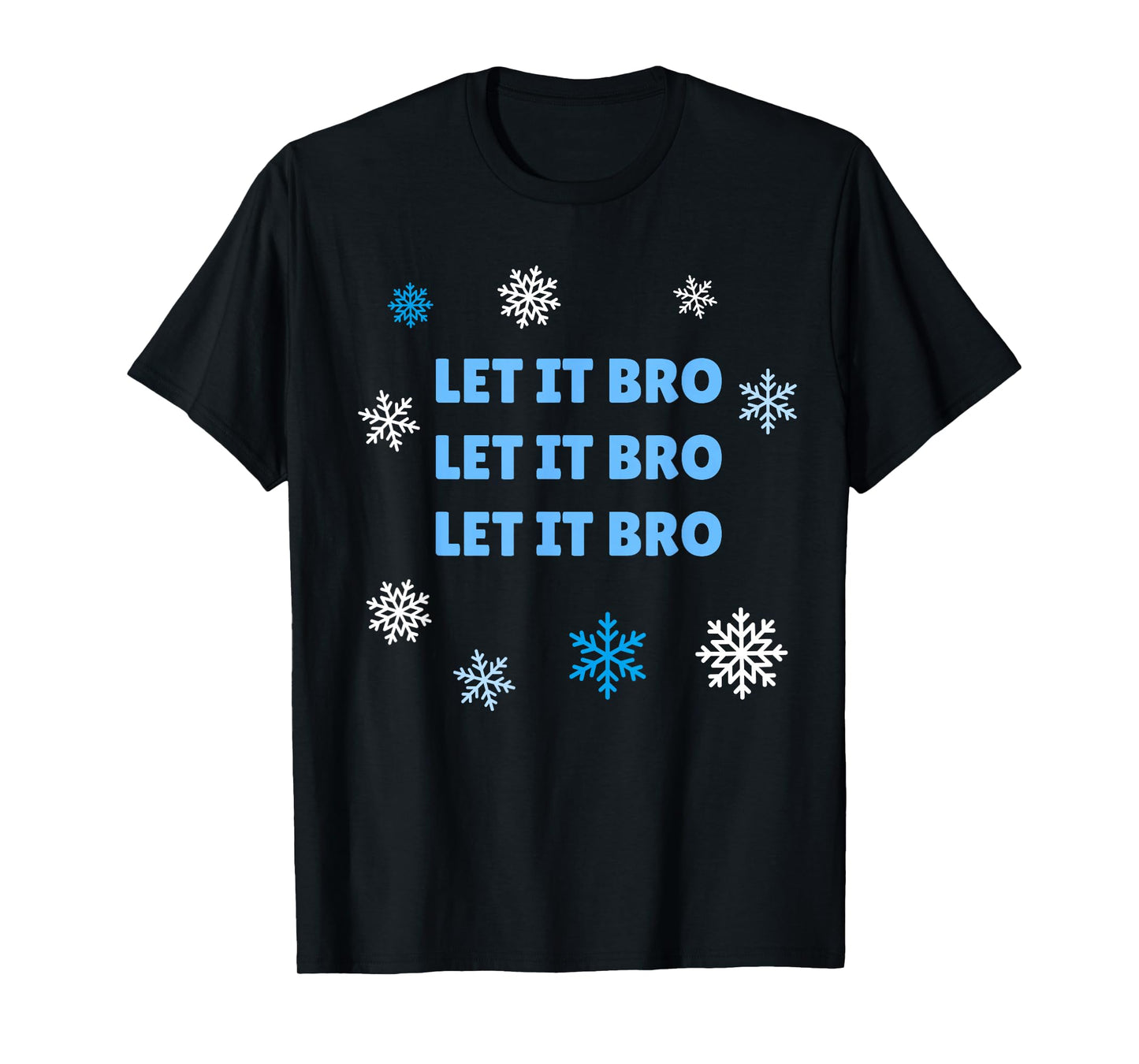 Let It Bro Let It Bro Christmas Holiday Shirt T-Shirt
