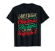 All I Want for Christmas is My Students to Stop Saying 6-7 T-Shirt