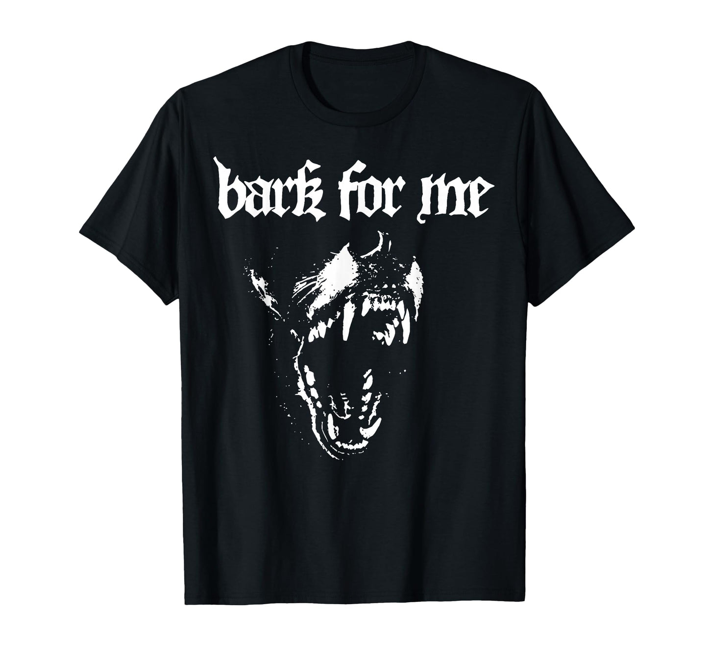 Bark for Me Funny Dog T-Shirt