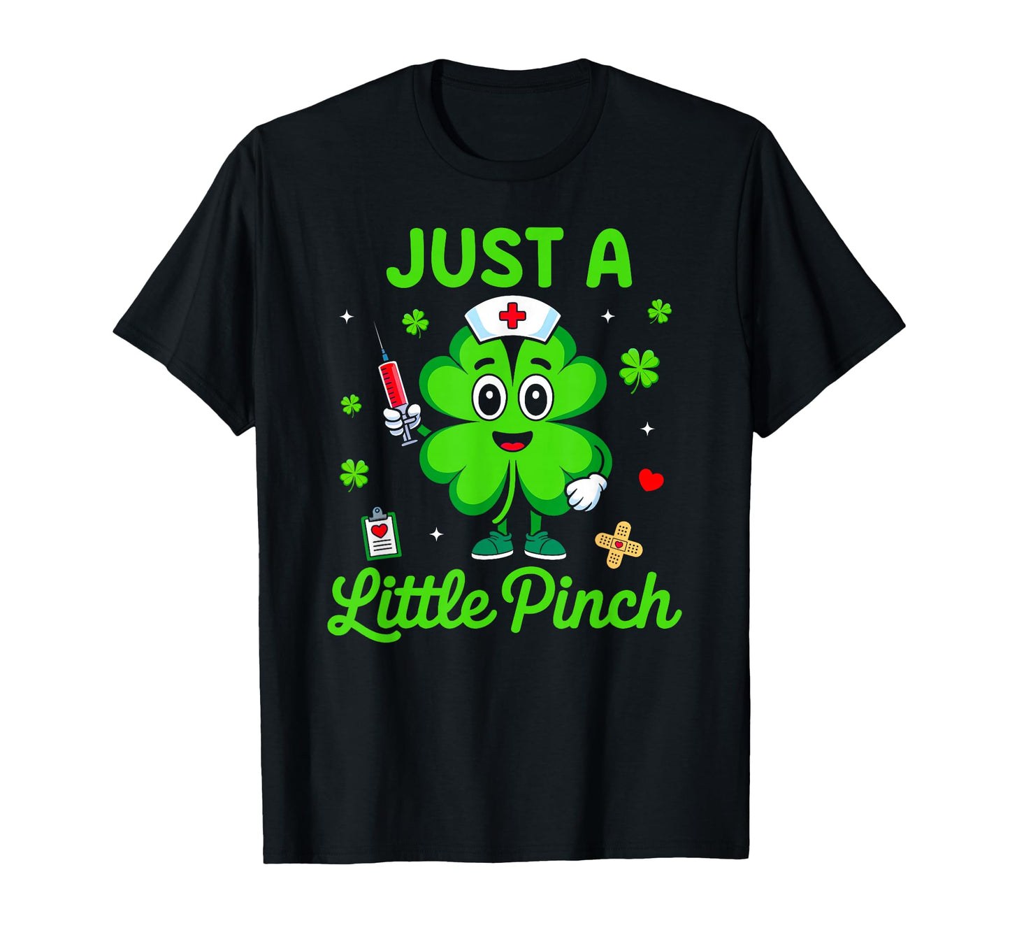 Just A Little Pinch Lucky Shamrock Nurse St Patricks Day T-Shirt