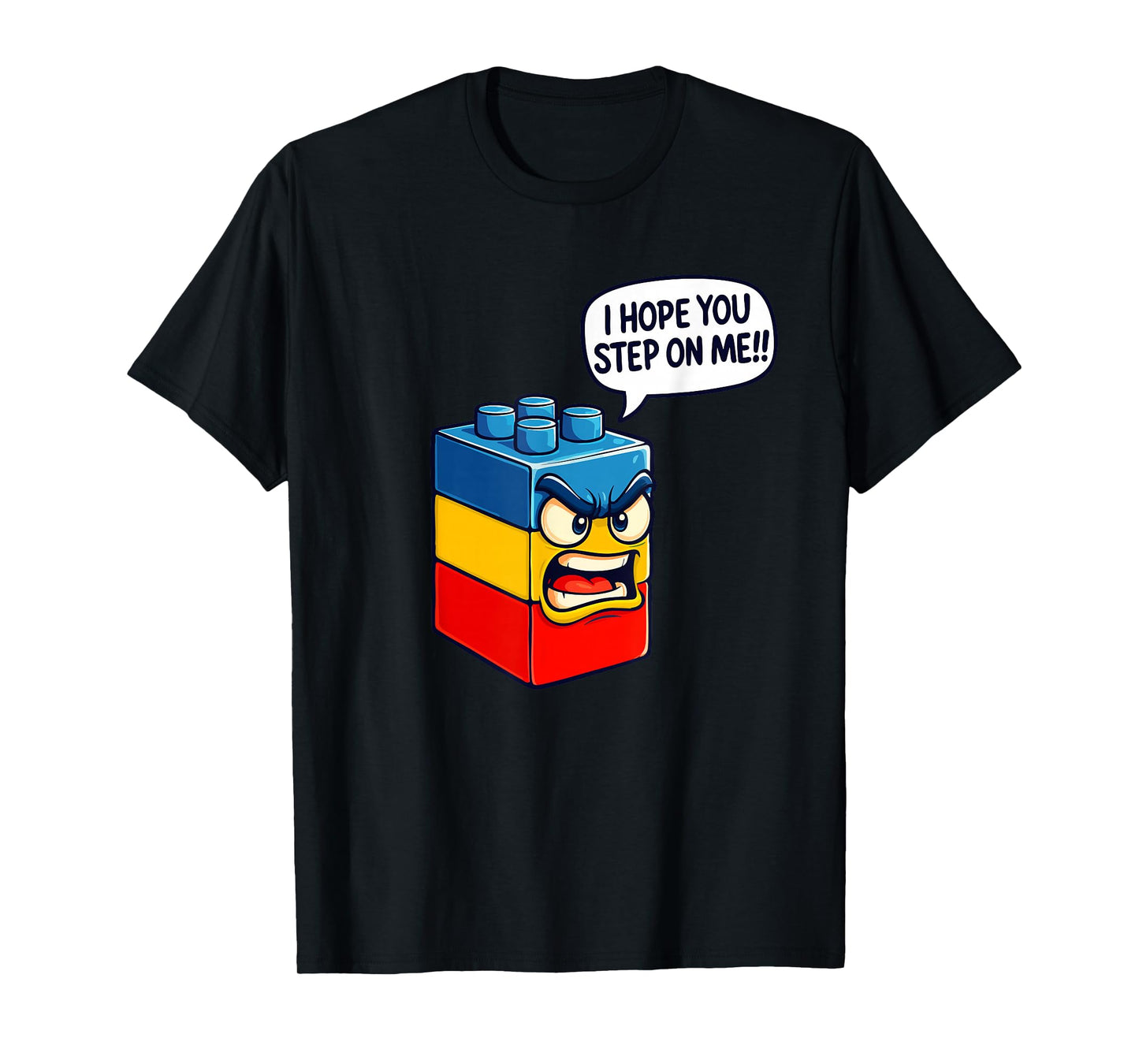 I Hope You Step On Me - Brick Builder Block Building T-Shirt