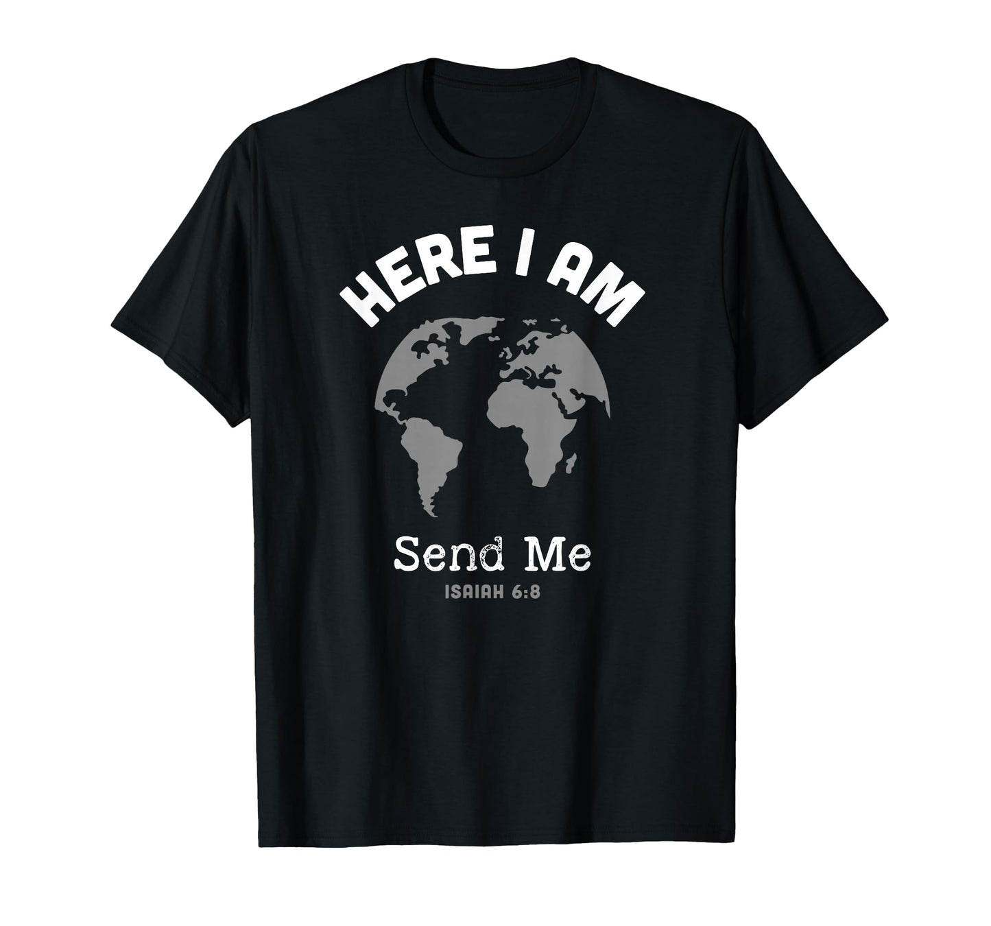 Here I am Send Me Isaiah 6:8 Christian Missionary Faith T-Shirt