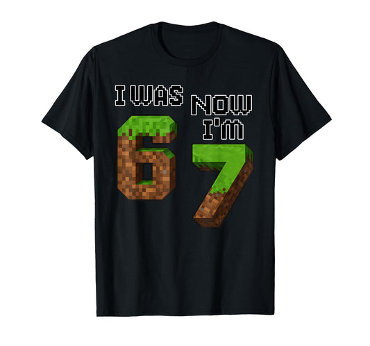 Funny Six Seven I was 6 Now I'm 7 Game Pixel 7th Birthday T-Shirt