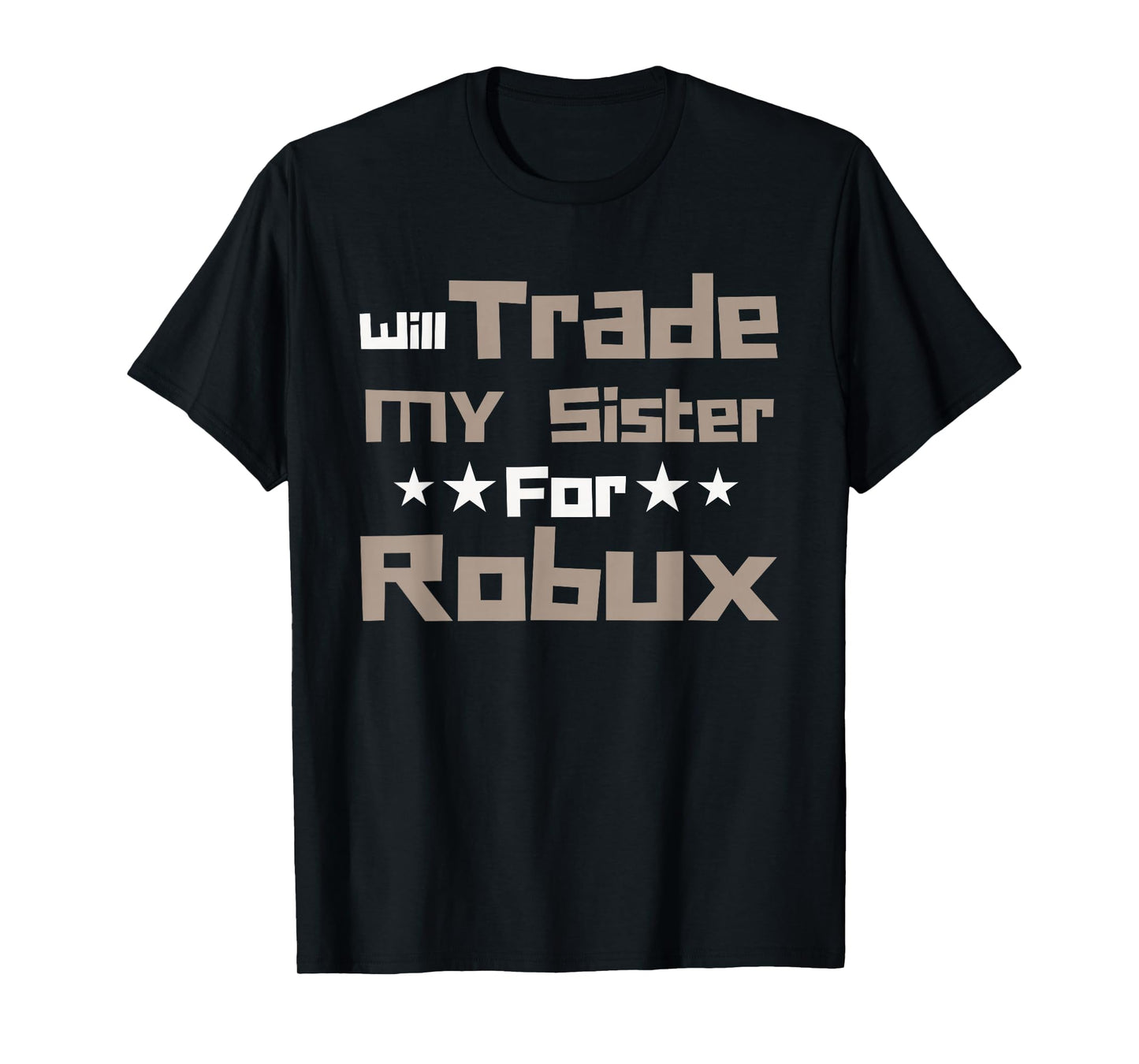 Will Trade My Sister for Robux Funny Gaming Kids T-Shirt
