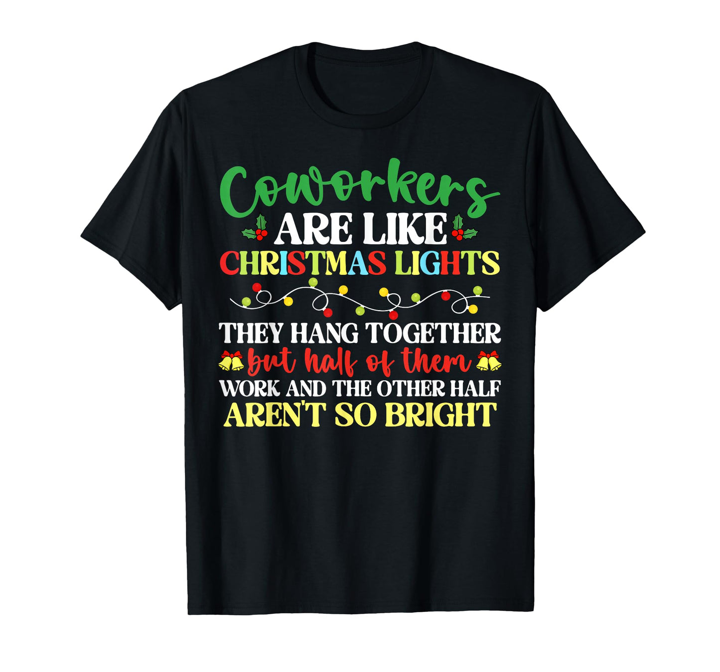 Co-Workers are Like Christmas Lights They Hang Together T-Shirt
