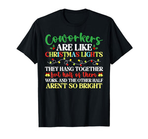 Co-Workers are Like Christmas Lights They Hang Together T-Shirt