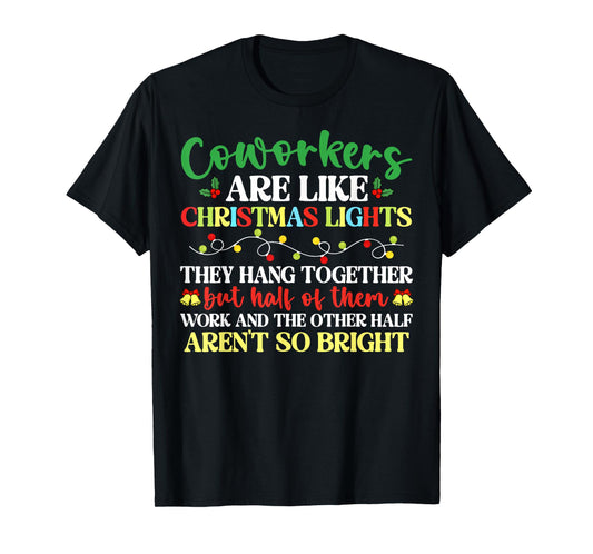 Co-Workers are Like Christmas Lights They Hang Together T-Shirt