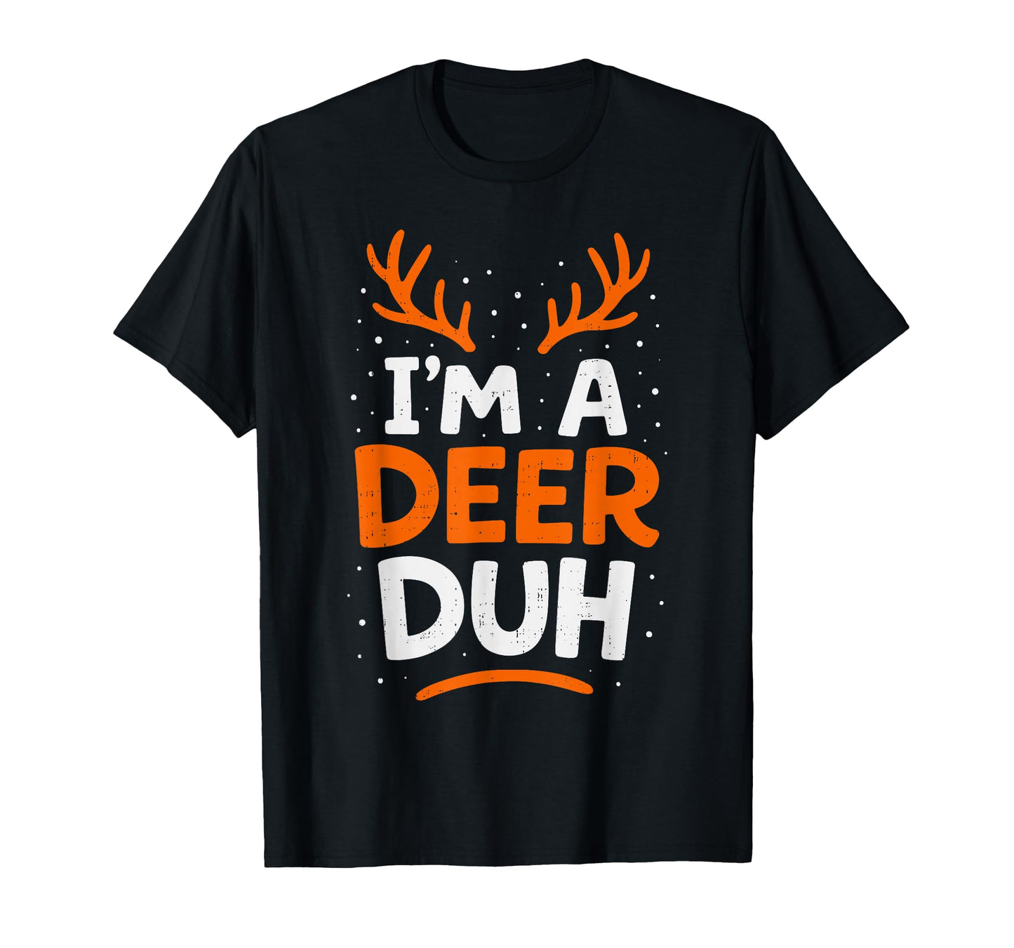 Funny I'm A Deer Duh Reindeer DIY Christmas Costume Holiday T-Shirt