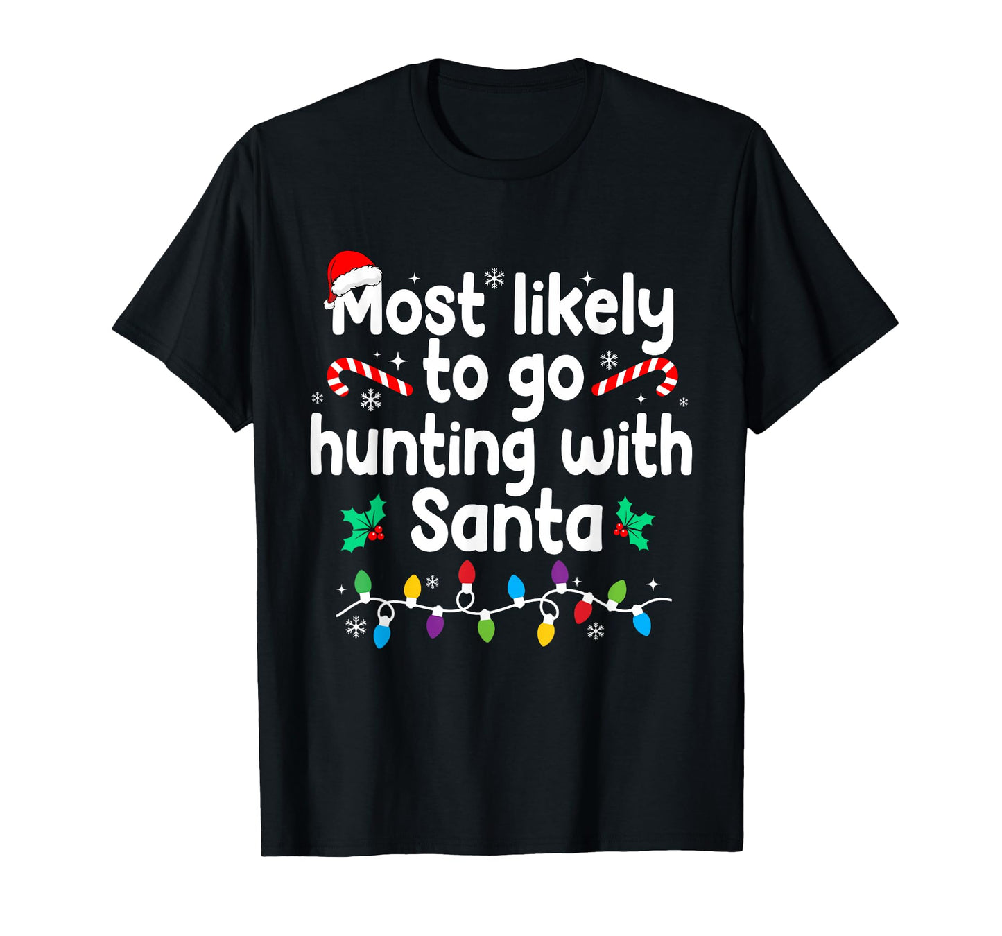 Most Likely to Go Hunting with Santa Christmas Pajamas T-Shirt