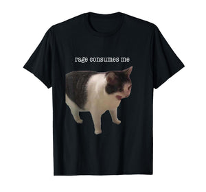 Rage Consumes Me Funny Cat Meme Men Women T-Shirt