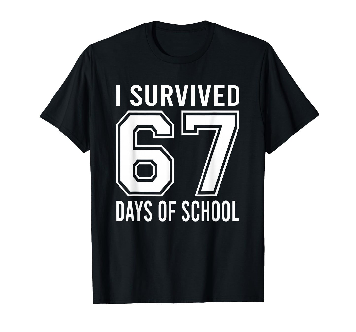 I Survived 67 Days of School Funny Six Seven 6 7 Meme Z Gen T-Shirt