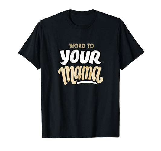 Tan Color Word to Your Mama Tan Graphic T-Shirt