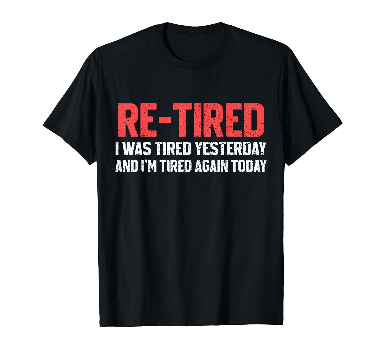 Funny Sarcastic Quote Re-Tired Definition Lazy Teen Retired T-Shirt
