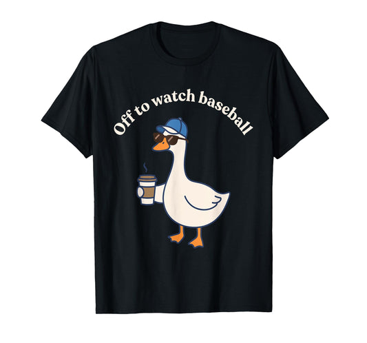 Funny Off to Watch Baseball Silly Goose Men Women T-Shirt