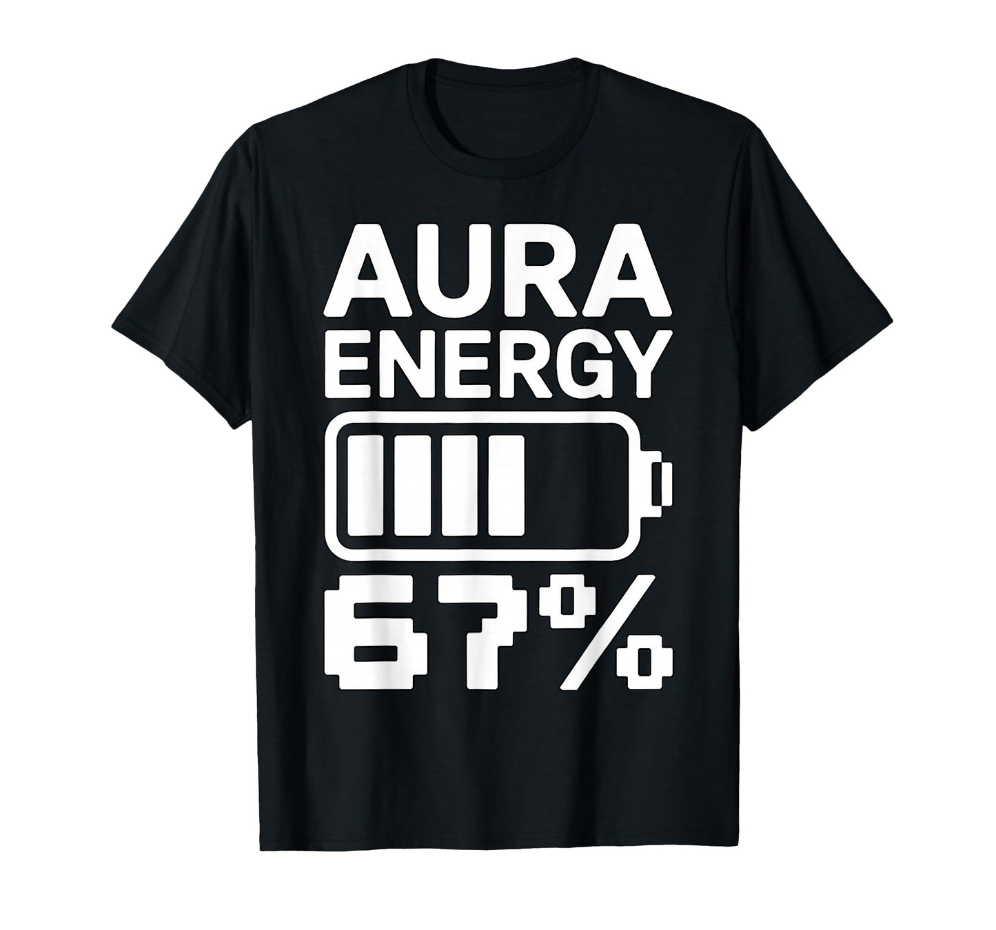 Funny Aura Energy 67 Percent Gen Alpha Six Seven Meme T-Shirt