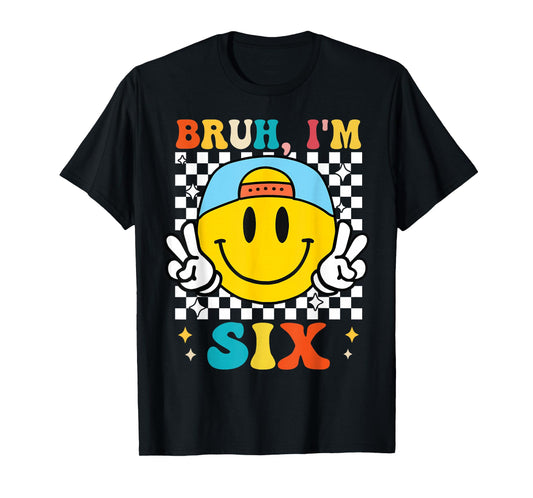 Bruh I'm Six 6 6th Birthday Groovy Boys Girls 6 Years Old T-Shirt