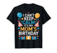 Happy I Can’t Keep Calm Mom Birthday Family Bday Celebration T-Shirt