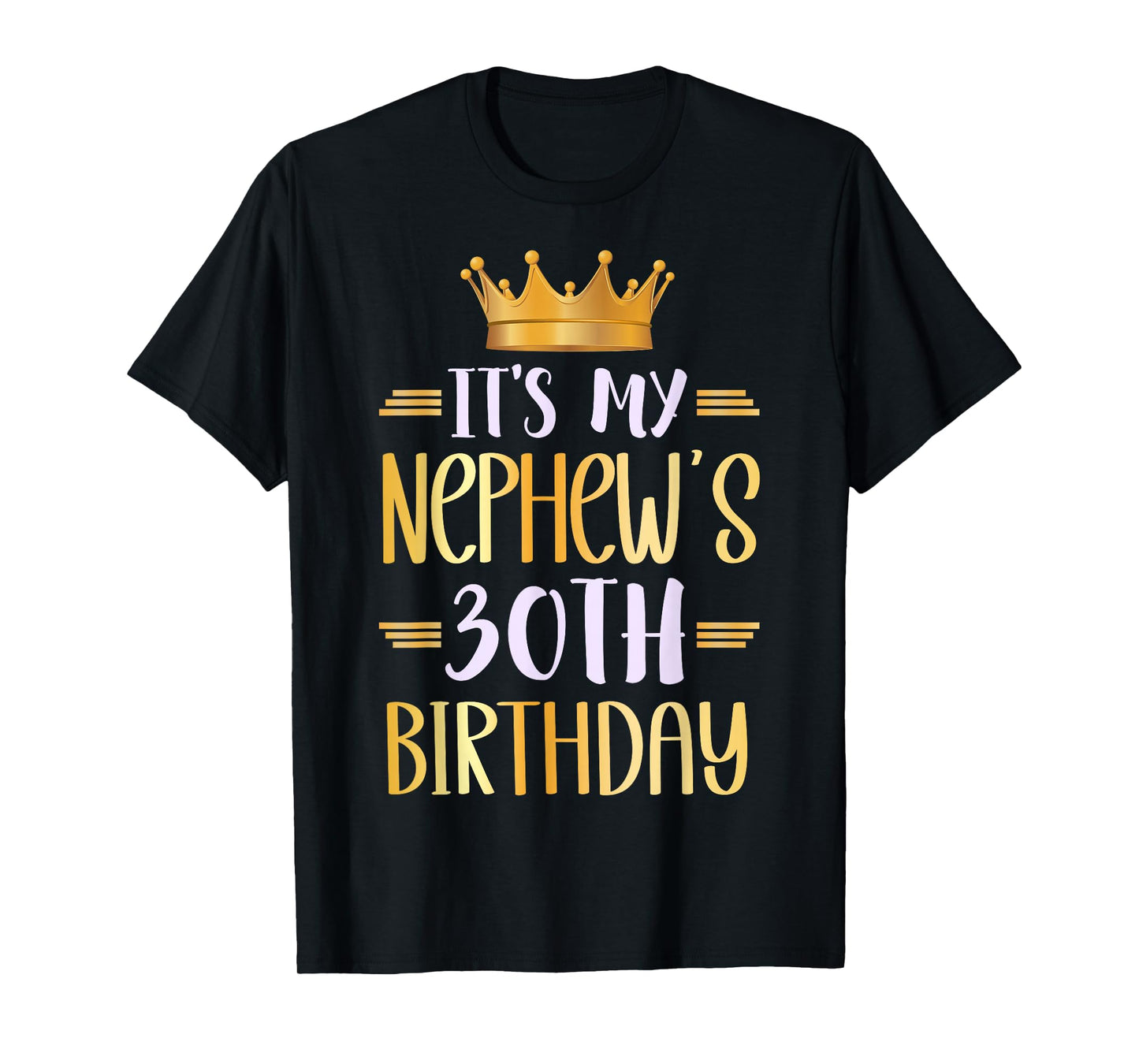 It's My Nephew's 30th Birthday Happy 30 Years Old T-Shirt