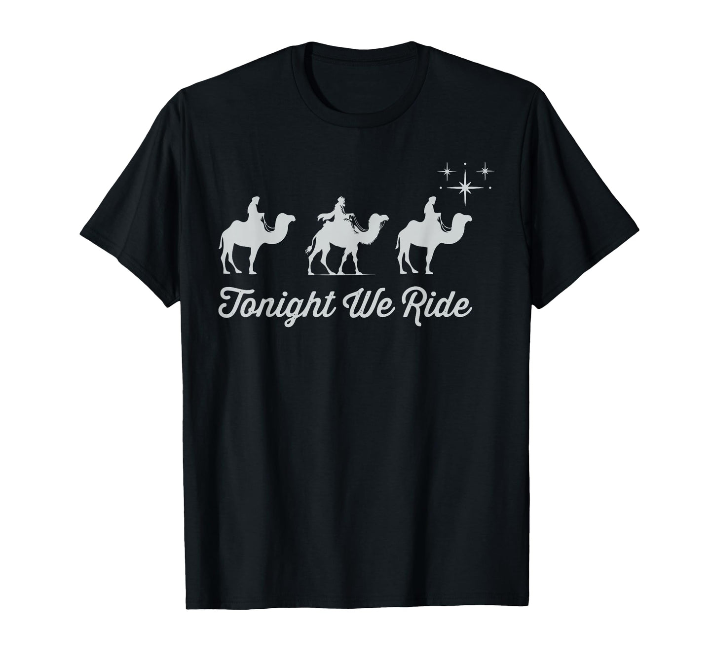Tonight We Ride Christmas, 3 Wise Men, Christian Christmas T-Shirt