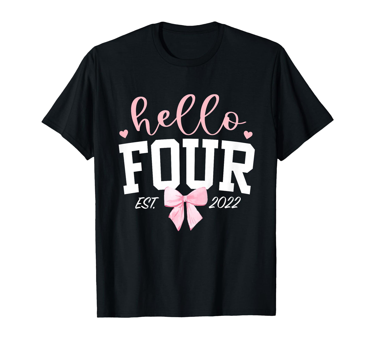 Hello Four Est 2022 4th Birthday Girl Turning 4 T-Shirt