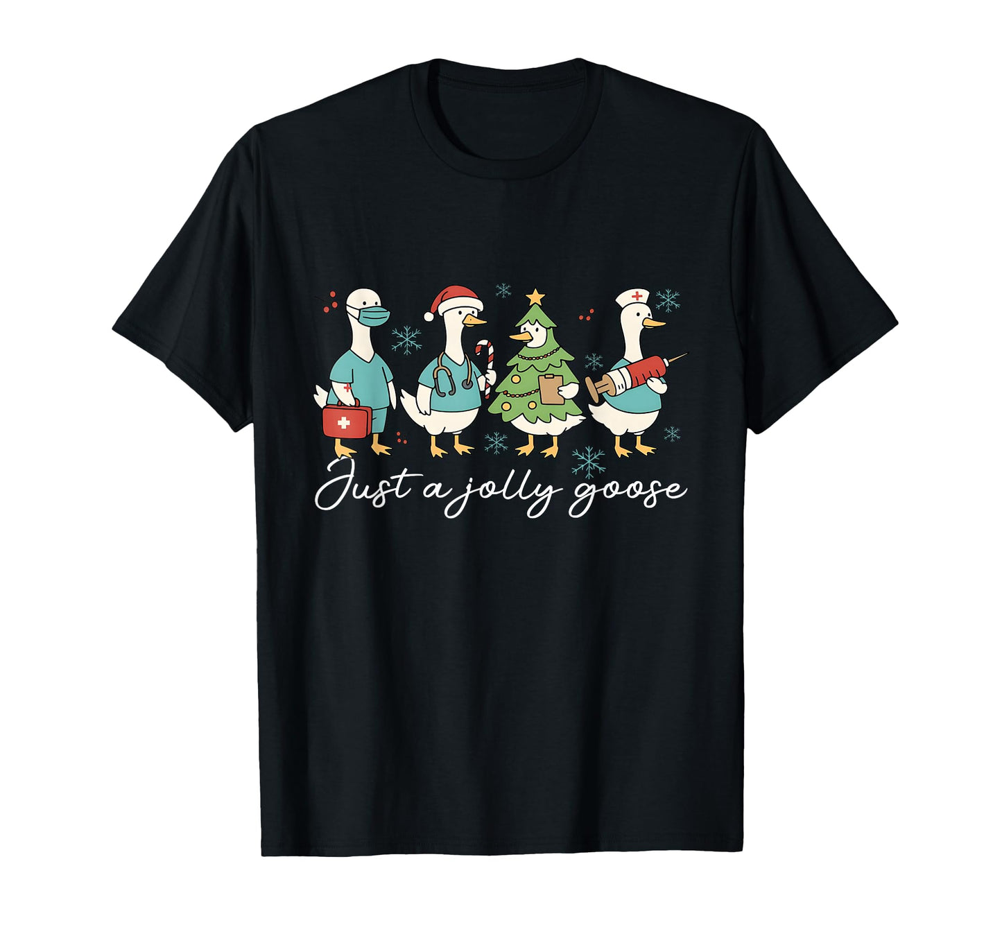 Just A Jolly Goose Christmas Goose Silly Nurse Holiday Rn T-Shirt