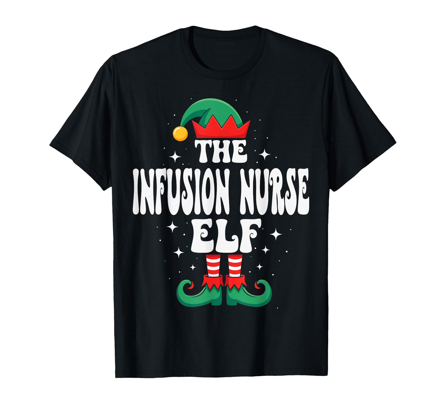 The Infusion Nurse Elf Funny Christmas Matching Family T-Shirt