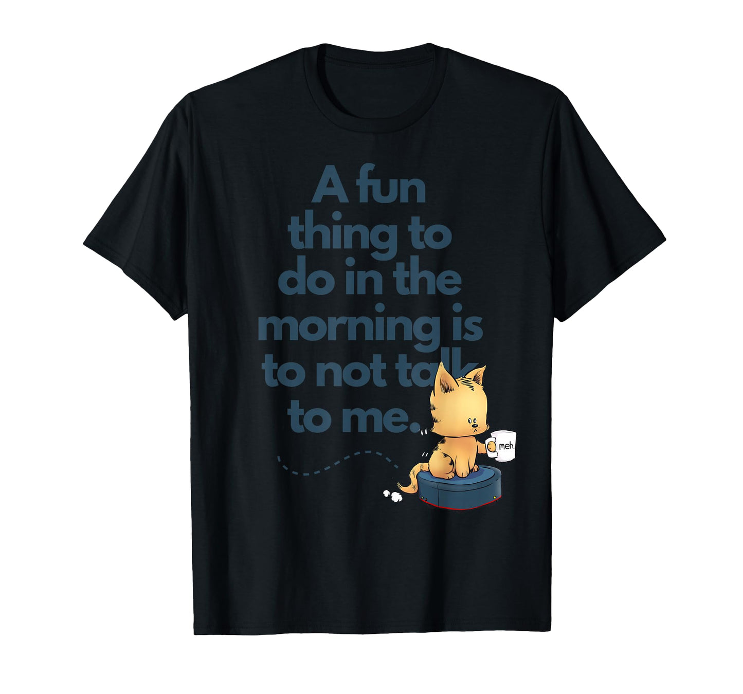 Funny Cat Morning Attitude Cute Cat Lovers Humor Graphic T-Shirt