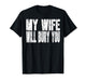Retro My Wife Will Bury You Funny Couple Married Jokes T-Shirt