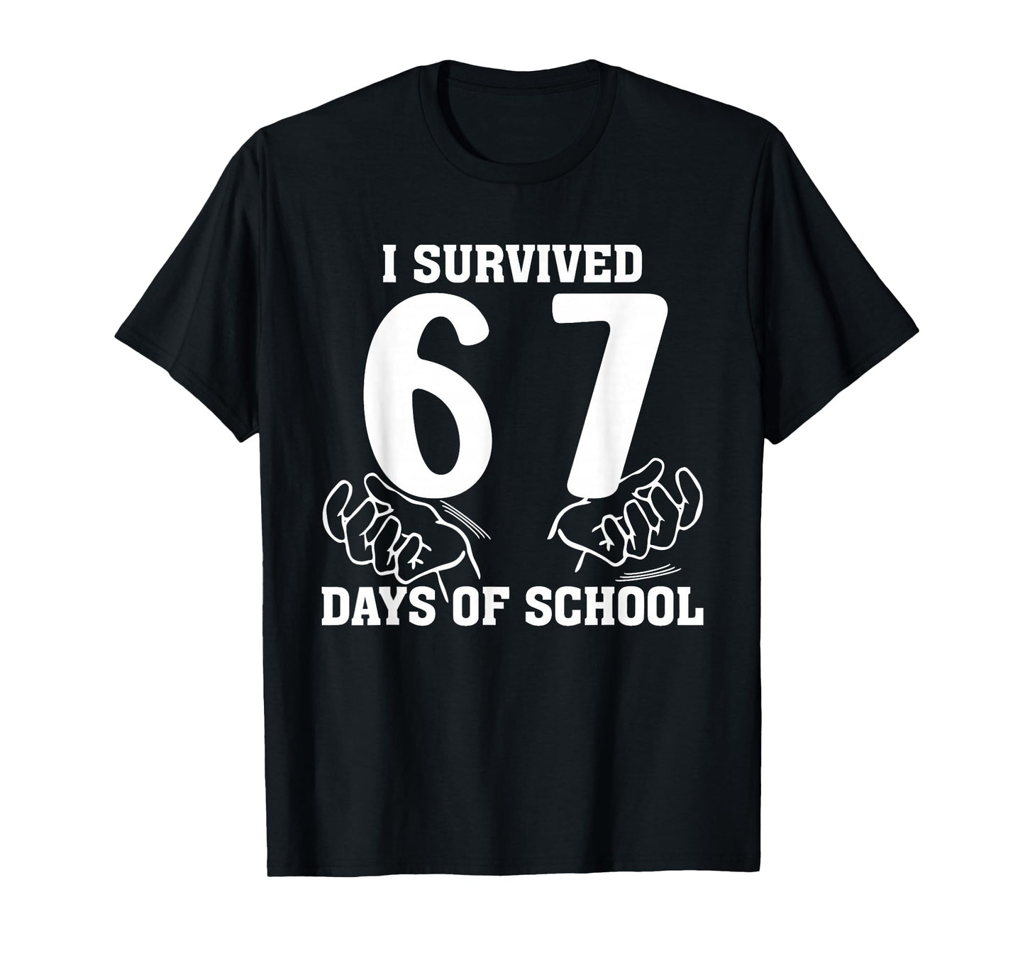 I Survived 67 Days of School Funny 67 Teachers Students Meme T-Shirt