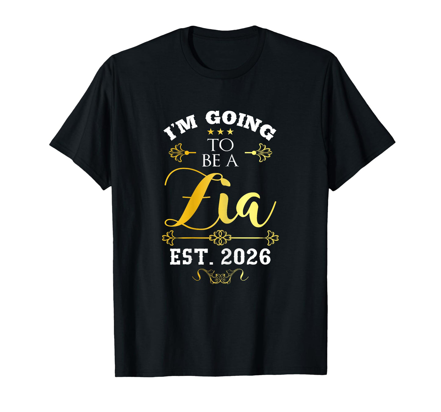 I'm Going to Be Zia Aunt Est 2026 Decor Announce T-Shirt
