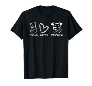 Peace Love Moobaru Funny for Men Women T-Shirt